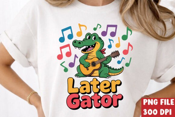 Funny Later Gator Music PNG T-Shirt Graphics for T-Shirt Designs