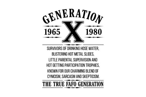 Generation X 1965 1980 True FAFO SVG for T-Shirt Designs