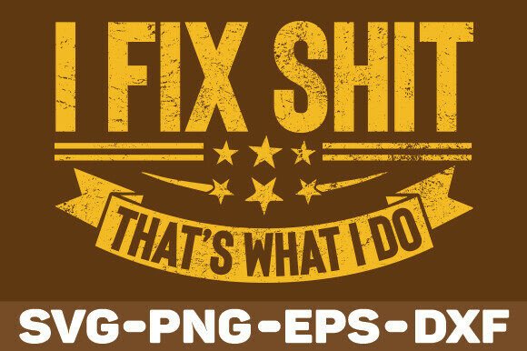 I Fix Shit Funny Dad Mechanic Shirt Graphics