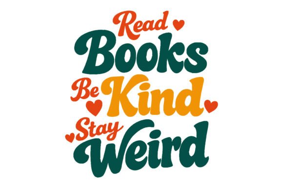 Read Books Be Kind Stay Weird SVG for T-Shirt Designs and Graphics