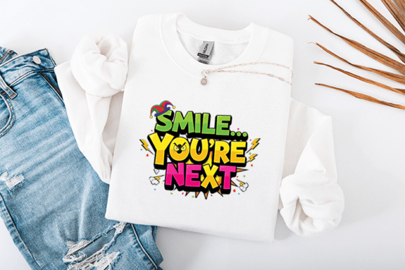 Smile You're Next Funny Cartoon Text Graphics for T-Shirt Designs